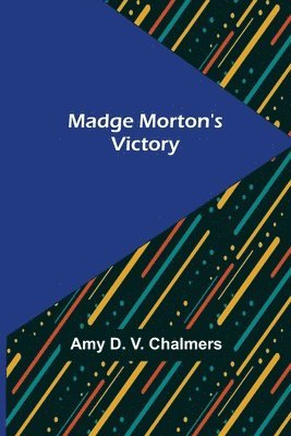 Madge Morton's Victory 1