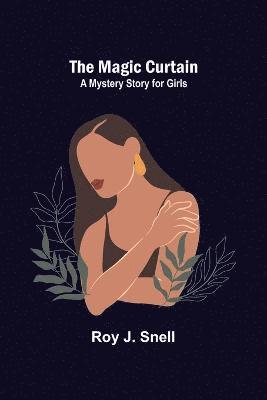Magic Curtain; A Mystery Story for Girls 1