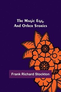 bokomslag Magic Egg, and Other Stories