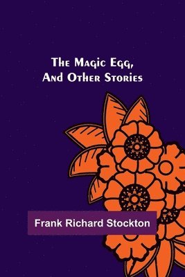 bokomslag Magic Egg, and Other Stories