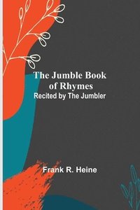 bokomslag Jumble Book of Rhymes; Recited by the Jumbler