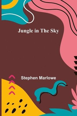 Stephen Marlowe - Jungle in the Sky, Häftad
