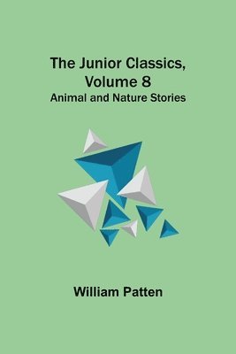 William Patten - Junior Classics, Volume 8, Häftad