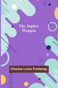 bokomslag The Jupiter Weapon