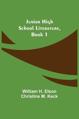 William H Elson, Christine M Keck - Junior High School Literature, Book 1, Häftad