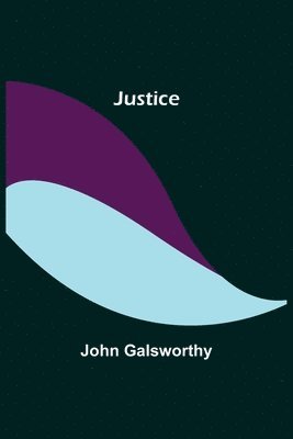 John Galsworthy - Justice, Häftad