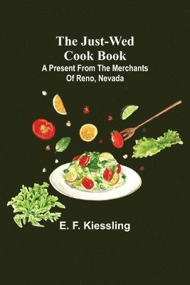 bokomslag Just-Wed Cook Book; A Present from The Merchants of Reno, Nevada