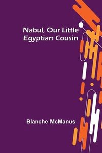 bokomslag Nabul, Our Little Egyptian Cousin