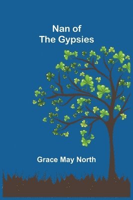 Grace May North - Nan of the Gypsies, Häftad