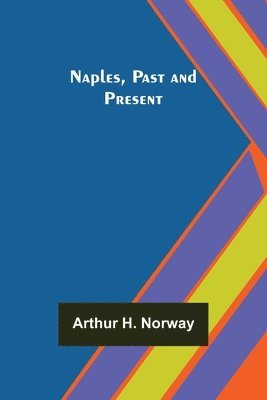Arthur H Norway, Arthur H. Norway - Naples, Past and Present, Häftad