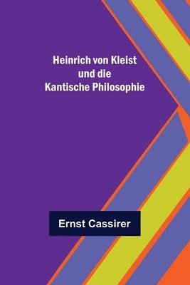Ernst Cassirer - Heinrich von Kleist und die Kantische Philosophie, Häftad