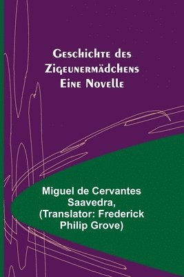 Miguel De Cervantes Saavedra - Geschichte des Zigeunermädchens, Häftad