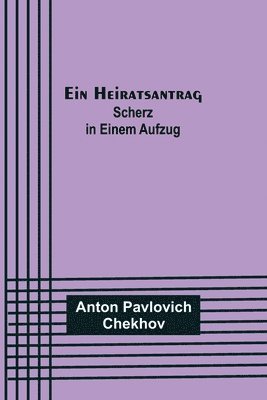 Anton Pavlovich Chekhov - Heiratsantrag, Häftad