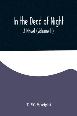 bokomslag In the Dead of Night. A Novel (Volume II)
