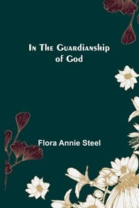 bokomslag In the Guardianship of God