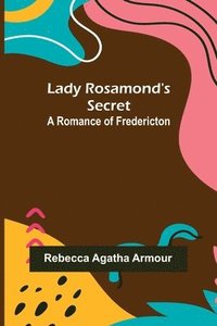 bokomslag Lady Rosamond's Secret