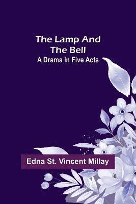 Edna St Vincent Millay - Lamp and the Bell, Häftad
