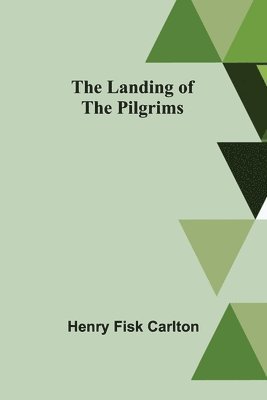 The Landing of the Pilgrims 1