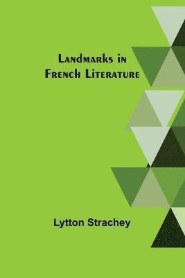 Lytton Strachey - Landmarks in French Literature, Häftad