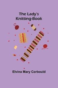 bokomslag The Lady's Knitting-Book