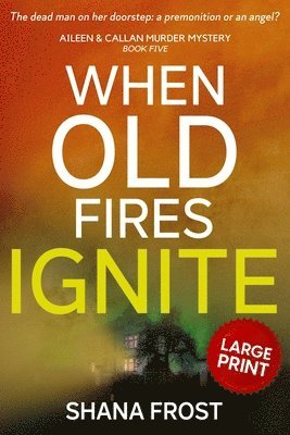 When Old Fires Ignite 1