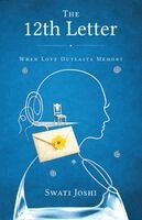 Swati Joshi - 12th Letter - A Novella About Love, Memory, and Devotion, Häftad. Tillgänglighet: Lägg i varukorg