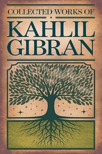 bokomslag Collected Works Of Kahlil Gibran (Grapevine Edition)
