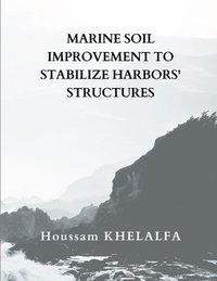bokomslag Marine soil improvement To Stabilize Harbors' structures