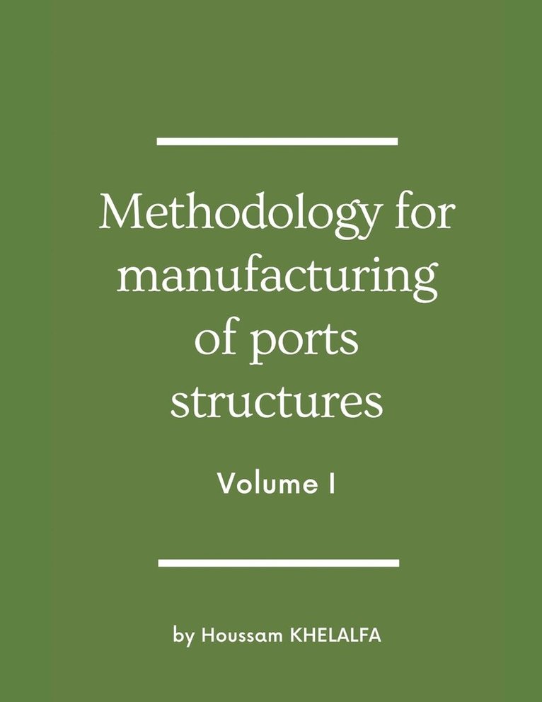 Methodology for manufacturing of ports structures (Volume I) 1