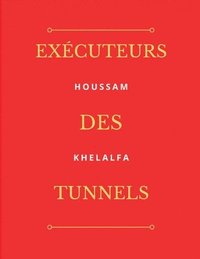bokomslag Exécuteurs des Tunnels