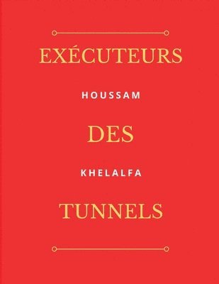 Houssam Khelalfa, Houssam KHELALFA - Exécuteurs des Tunnels, Häftad