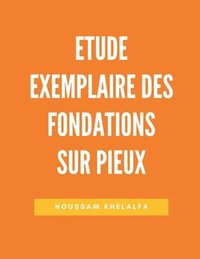 bokomslag Etude Exemplaire des Fondations sur Pieux