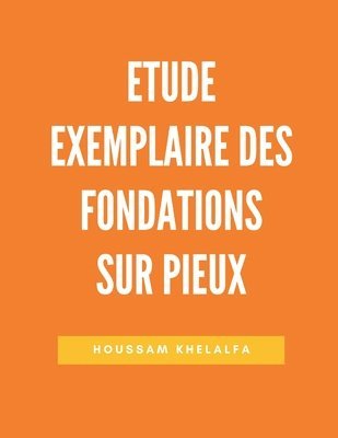 bokomslag Etude Exemplaire des Fondations sur Pieux