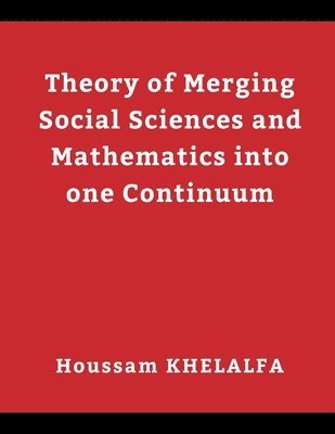 bokomslag Theory of Merging Social sciences and Mathematics into one continuum