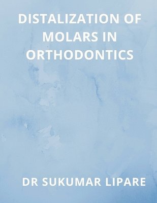 Distalization of Molars in Orthodontics 1