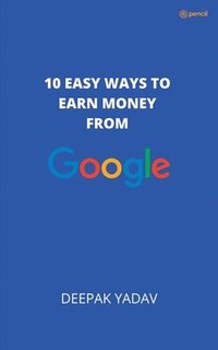 bokomslag 10 easy ways to earn money from google