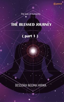 bokomslag THE BLESSED JOURNEY ( part 1 )