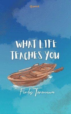 Firdos Tarannum - What life teaches you, Häftad