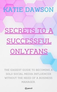 bokomslag Secrets to a Successful Onlyfans