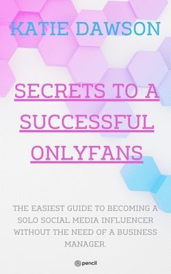 bokomslag Secrets to a Successful Onlyfans