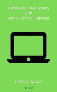 bokomslag 10 Ways to Make Money with Kindle Direct Publishing