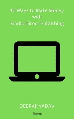 bokomslag 10 Ways to Make Money with Kindle Direct Publishing