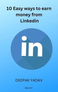 bokomslag 10 easy ways to earn money from Linkedin