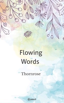 Flowing Words 1