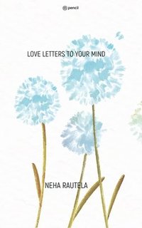 bokomslag Love Letters to Your Mind