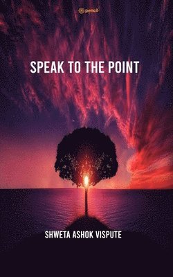 SPEAK TO THE POINT 1