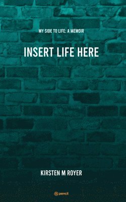 Insert Life Here 1