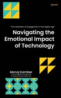 bokomslag Navigating the Emotional Impact of Technology