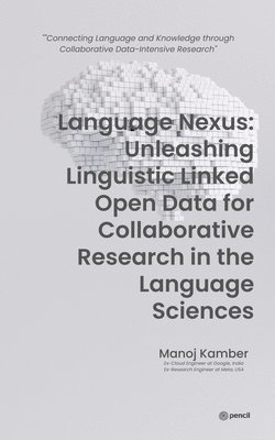 Language Nexus Unleashing Linguistic Linked Open Data 1