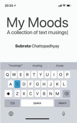 My Moods - A Collection of Text Musings 1